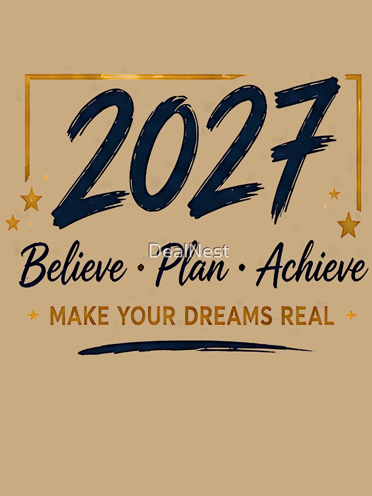 2027 Believe Plan Achieve T-Shirt by DealNest