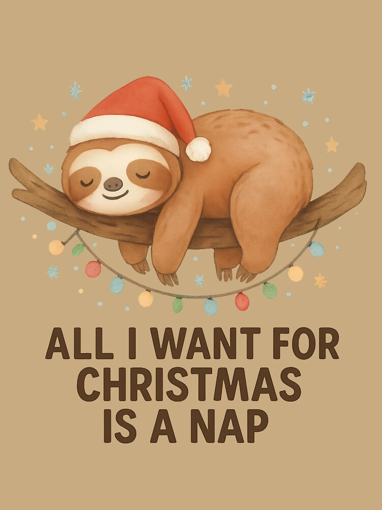 All I Want for Christmas Is a Nap – Cute Sloth Holiday Design by Ombrya