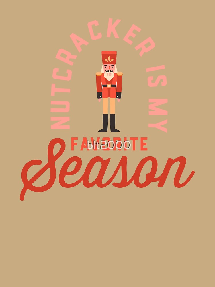 Nutcracker is My Favorite Season by blt2000