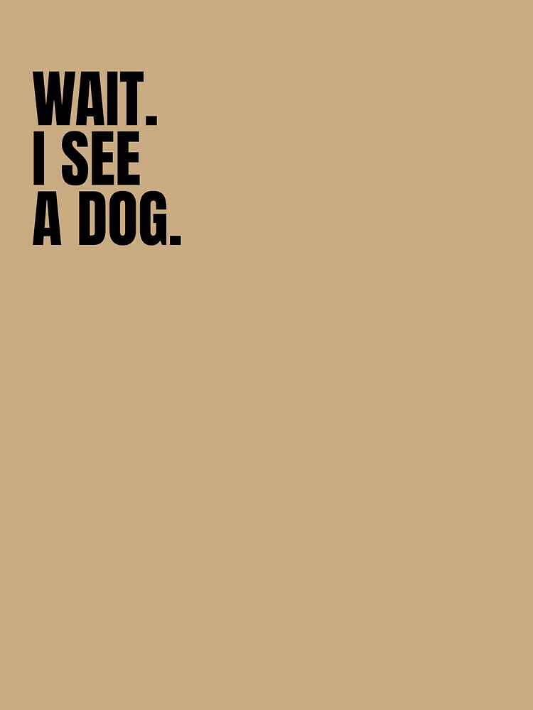 Wait. I see a dog. by melonbuns