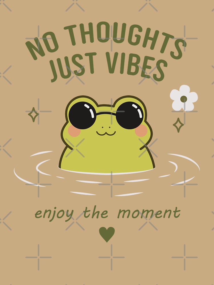 No Thoughts Just Vibes Cute Frog - Kawaii Frog Meme Aesthetic by Lilypad Shop