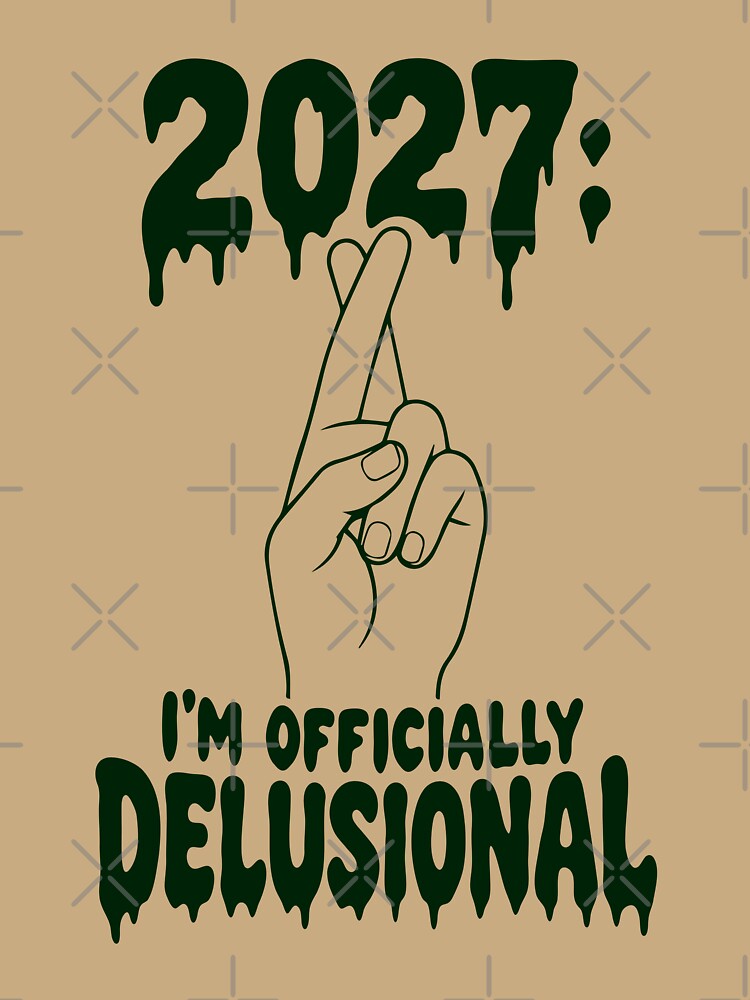 Green 2027: I'm Officially Delusional — Edgy Gothic New Year Art by MalisoStickers