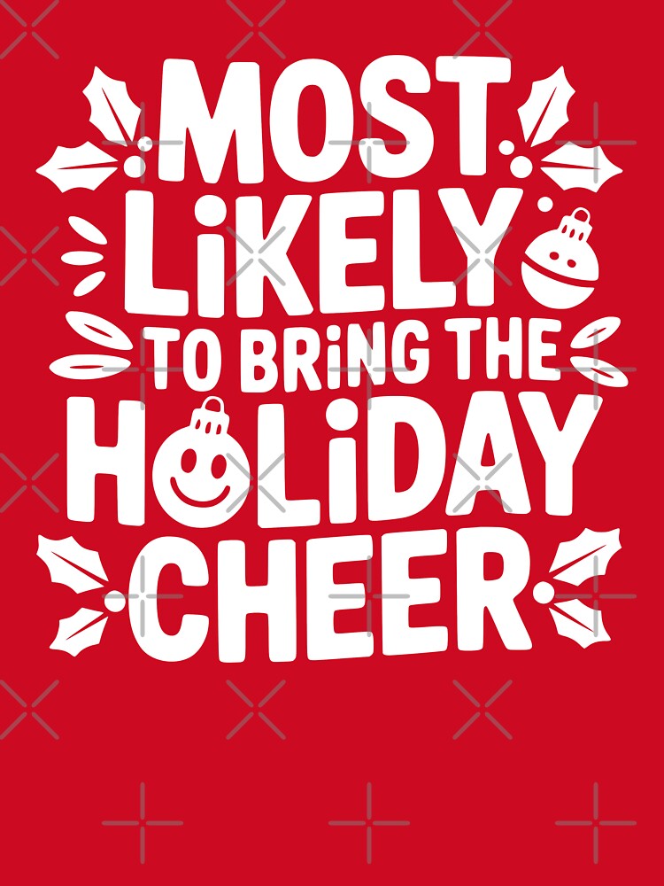 Most Likely To Bring the Holiday Cheer by theartfulaspie
