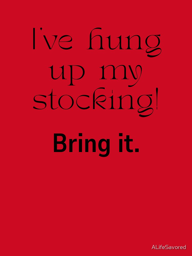Christmas--My Stocking is Hung by ALifeSavored