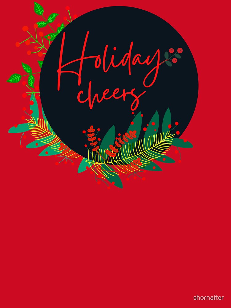 Holiday Cheers by shornaiter