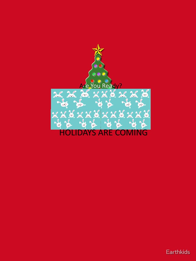 holidays are coming are you ready by Earthkids