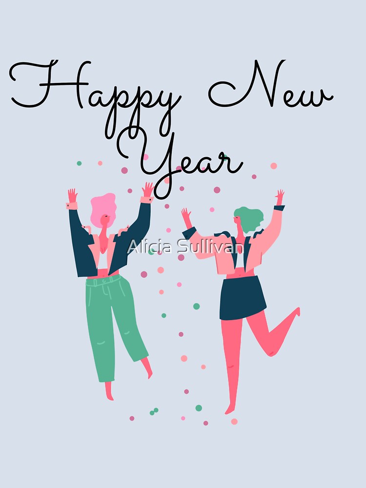 Happy New Year by Alicia Sullivan