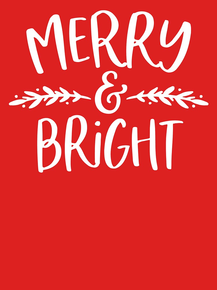Merry And Bright - Christmas by AurlexTees