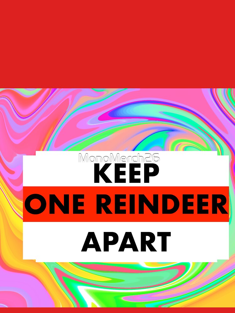 keep one reindeer apart by MonoMerch26