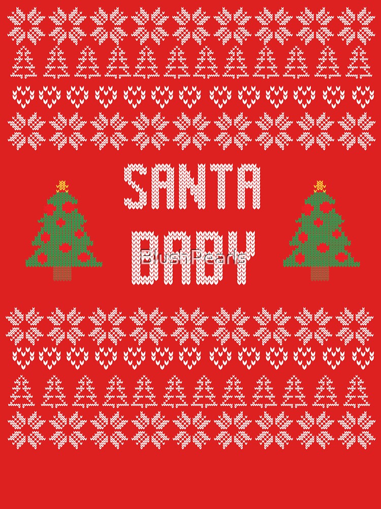 Santa Baby - Ugly Christmas Sweater by BlushPearls