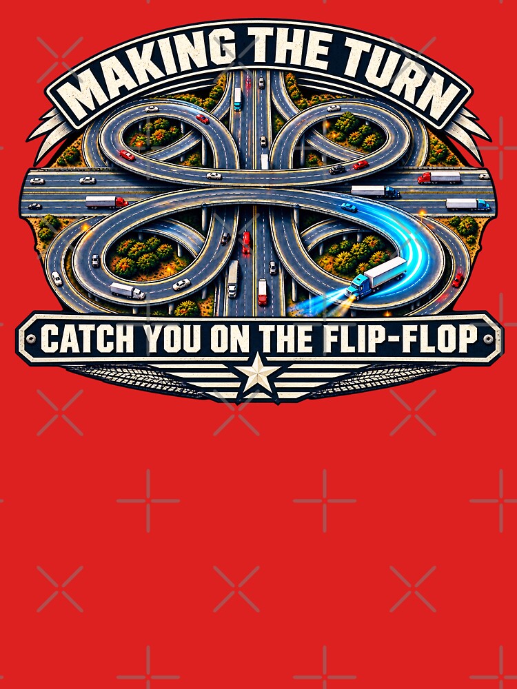 Catch You On The Flip-Flop - Making The Turn - Trucker Highway Art by NomadForge