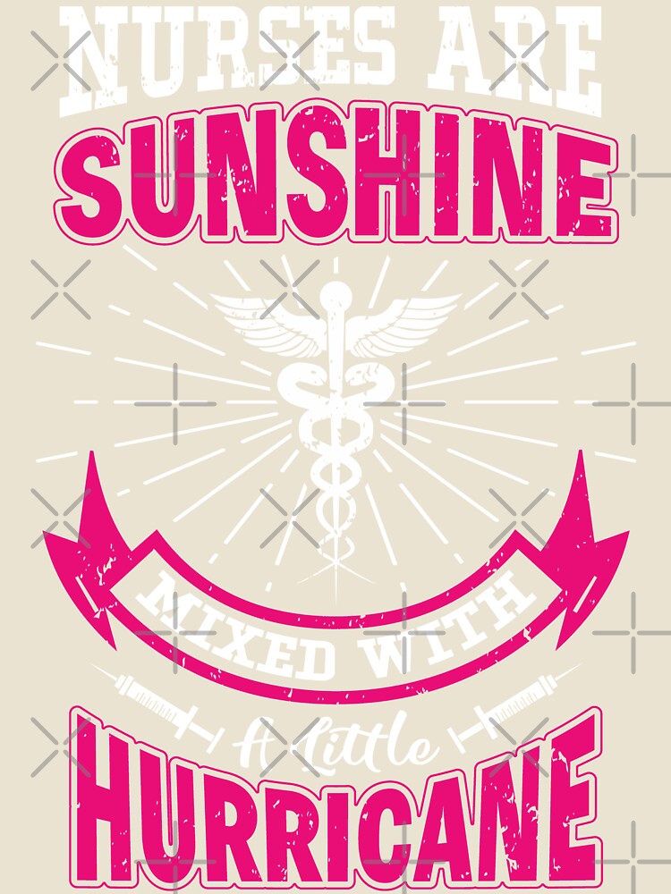 Nurse Are Sunshine Mixed with a Little Hurricane by WOW TeesAndThings