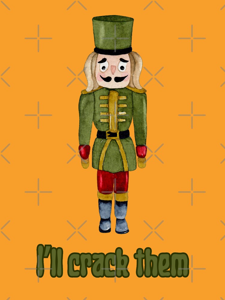I`ll Crack Them. Funny Nutcracker Inappropriate Christmas by Rebel-Design