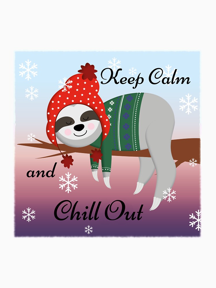Keep Calm and Chill Out Sloth Slogan Saying Design by kmcs