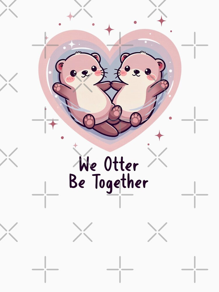 Funny Otters We Otter Be Together Valentines Day by GrumpySableye