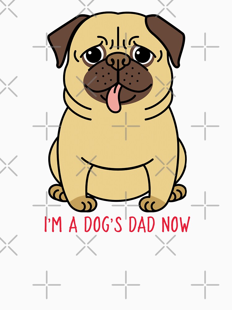 I'm A Dog's Dad Now by OwlCanvas