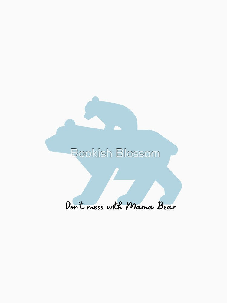 Don't Mess with Mama Bear blue by Bookish Blossom