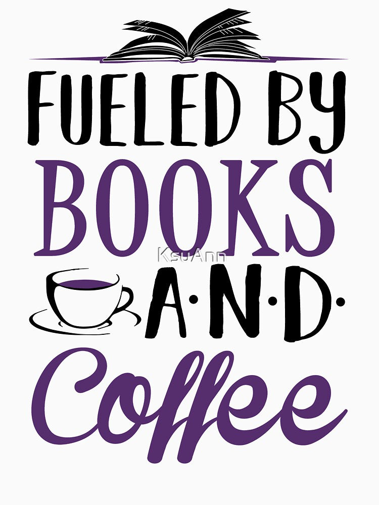 Fueled by Books and Coffee by KsuAnn