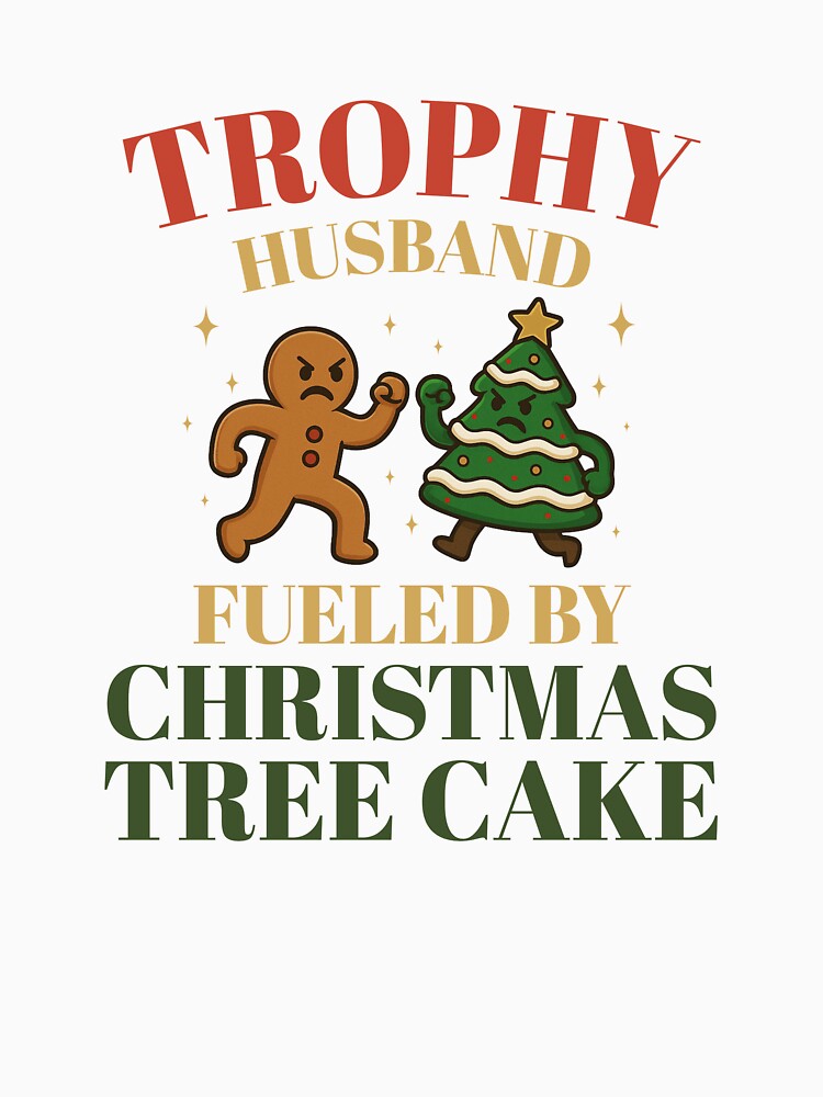 Trophy Husband Fueled by Christmas Tree Cake – Funny Gingerbread Retro Christmas Design by s.waniel1