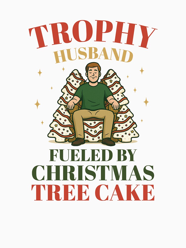 Trophy Husband Fueled by Christmas Tree Cakes – Retro Funny Holiday Design by s.waniel1