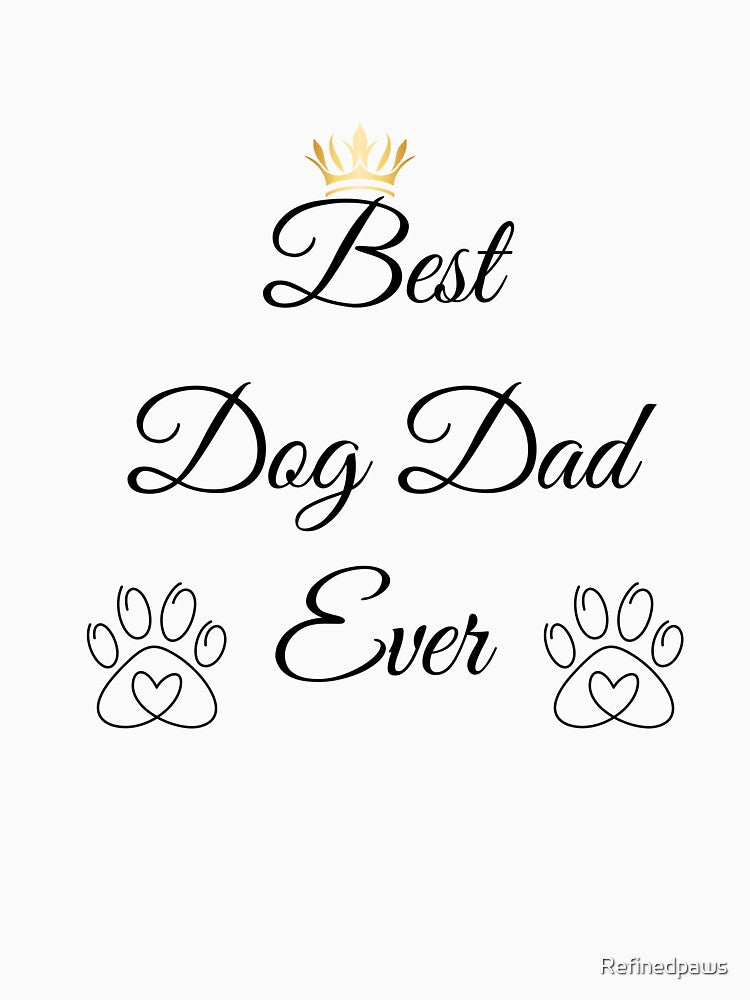 Best Dog Dad Ever Minimalist T-Shirt Funny Pet Lover Gift by Refinedpaws