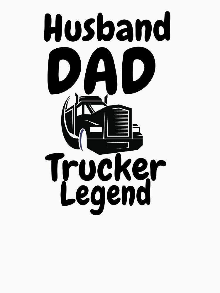 Husband Dad Trucker Legend - Funny Classic t-shirt by Saisaye