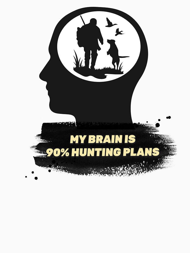 My Brain Is 90 Percent Hunting Plans by Feminineer