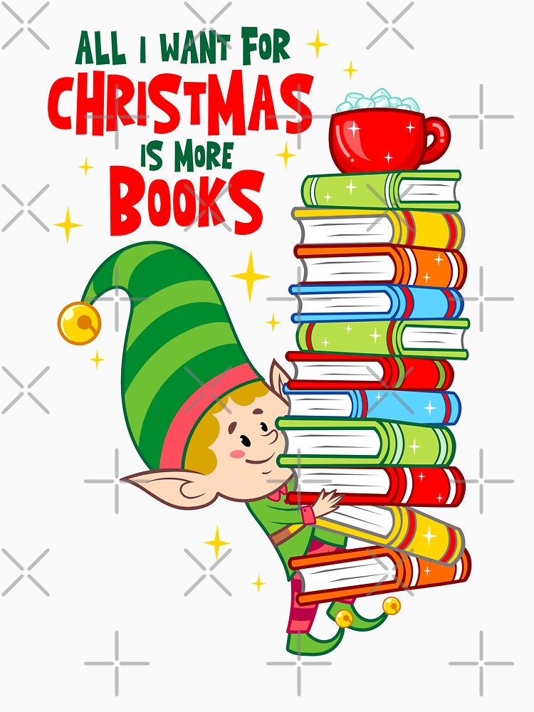 All I Want For Christmas Is More Books by Markysha