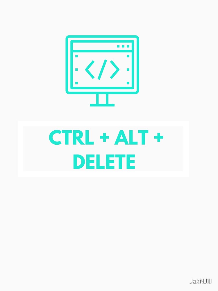 Ctrl + Alt + Delete - Funny and Motivational Quotes by JakNJill