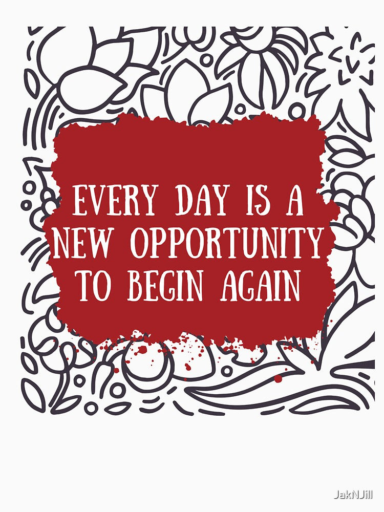 Every Day Is A New Opportunity To Begin Again - New Year Collection With Funny and Motivational Quotes by JakNJill