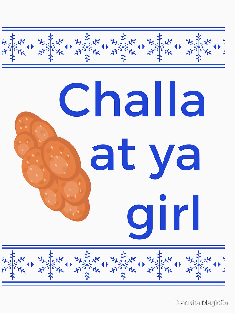 Challa at your Girl by NarwhalMagicCo