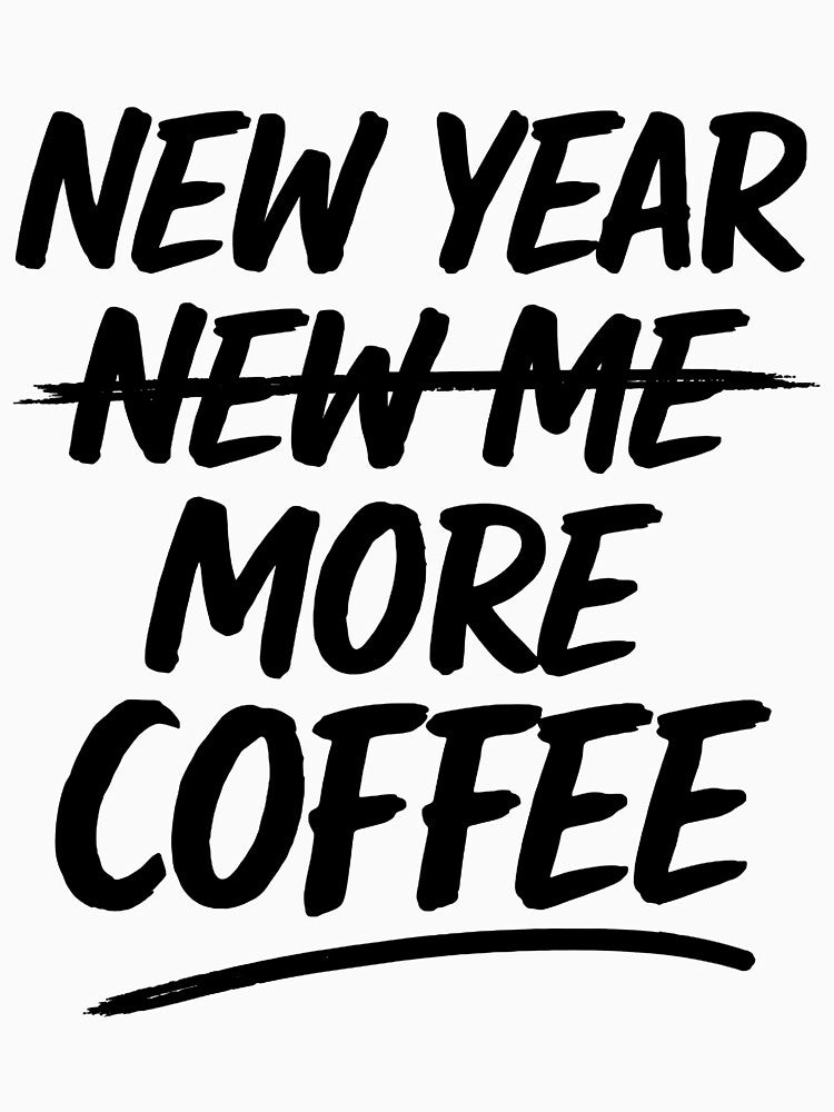 Funny Coffee Lover –New Year New Me More Coffee, Caffeine Humor New Year Graphic Tee by AsturShop