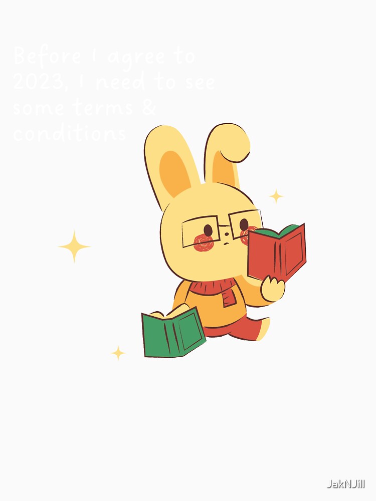 Before I Agree To 2023, I Need To See Some Terms & Conditions - New Year With Funny and Motivational Quotes by JakNJill