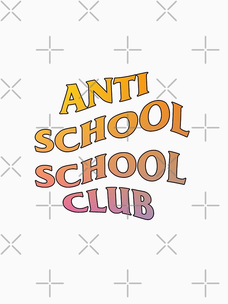 Anti School School Club - Gradient by NewMerchandise