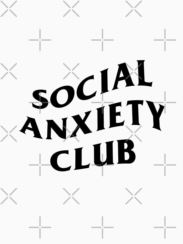 Social Anxiety Club [Black Text] by Dimmi