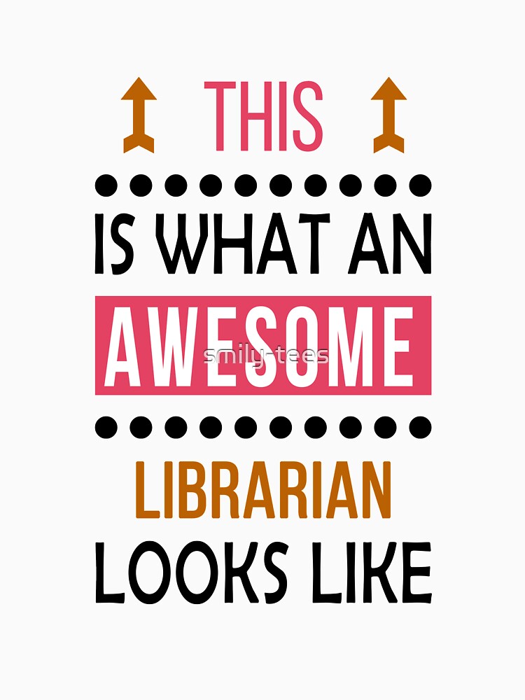 Librarian Awesome Looks Birthday Christmas Funny by smily-tees