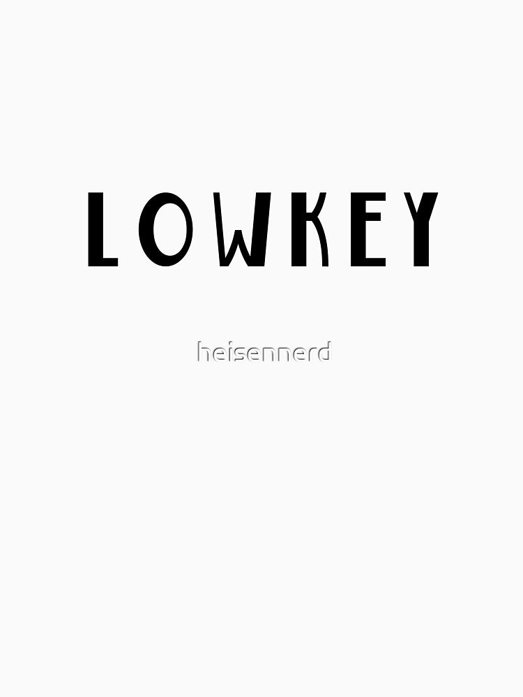 lowkey slang internet meme design by heisennerd