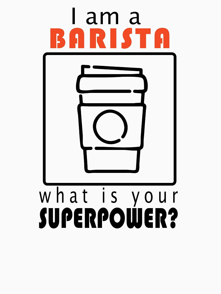 I am a BARISTA. What is your superpower? / Coffee by Flow-Store