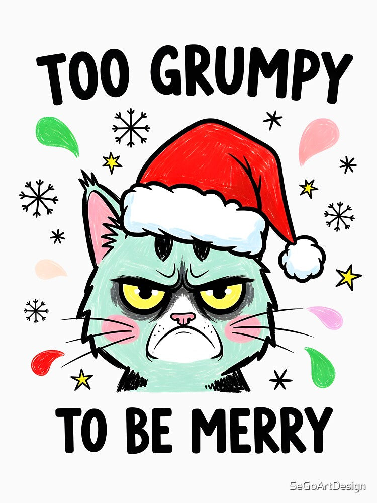 Too Grumpy To Be Merry Cat Funny Christmas Design by SeGoArtDesign
