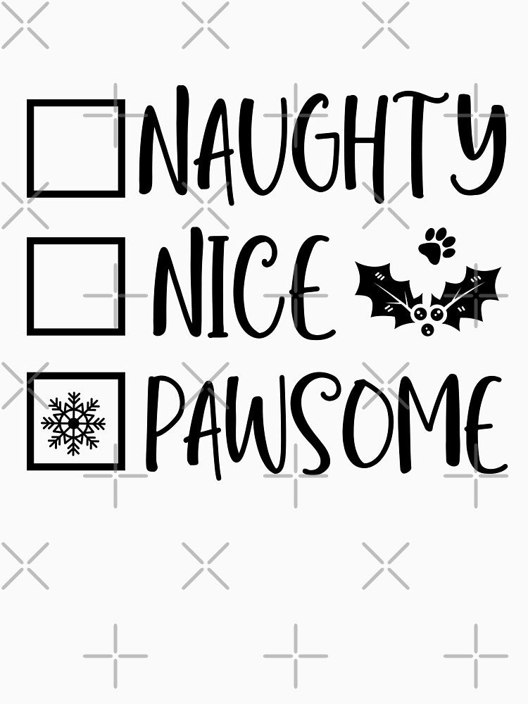 Christmas Dog Naughty Nice Pawsome Funny Holiday Design by FuzionRaptor