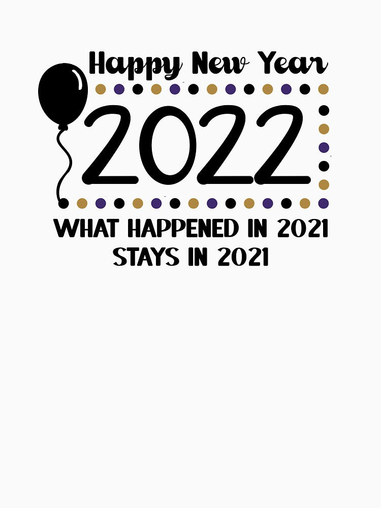 2022 New Year Saying / Goodbye 2021 Funny NYE Art Celebrate design by CreatedByHeidi