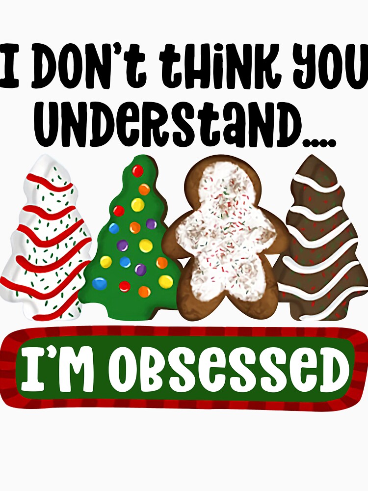 I Don't Think You Understand I'm Obsessed Xmas tree cake by ShopRedSquares