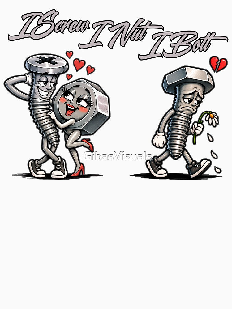 I Screw I Nut I Bolt Funny Hardware Adult Humor by GibasVisuals
