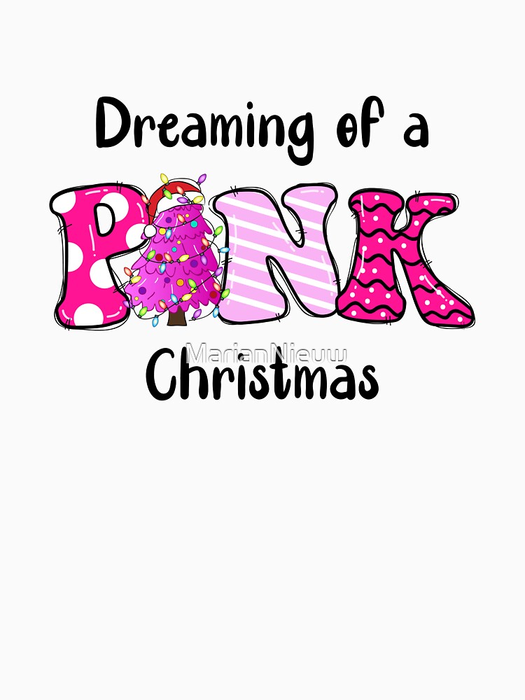 Dreaming of a Pink Christmas - Cute Holiday Gifts and Apparel in Pink by InfiniteDemand