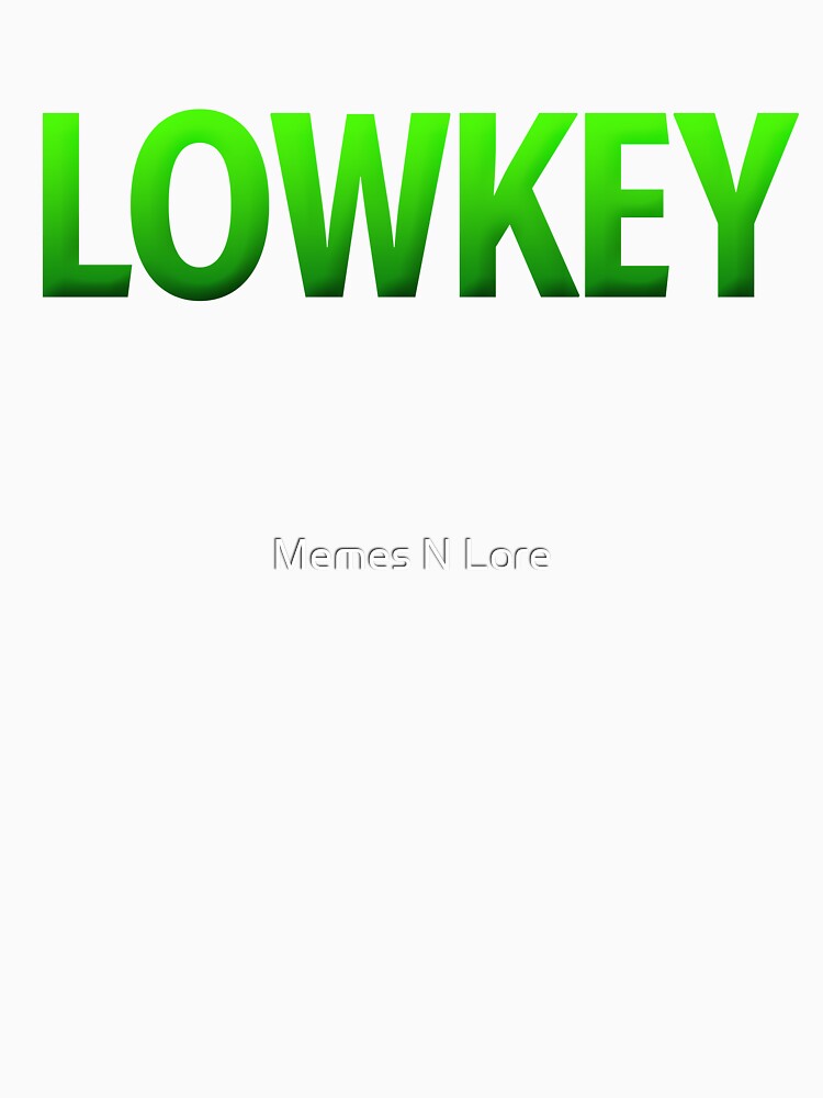 Lowkey in Green Gradient by Memes N Lore