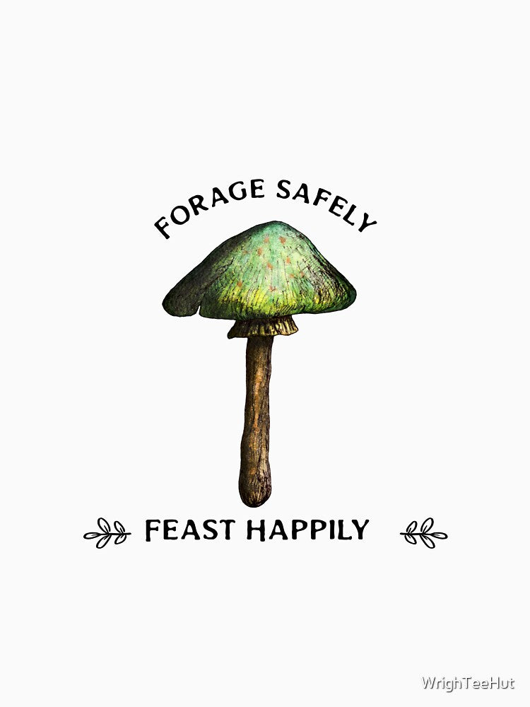 Forage Safely Feast Happily by WrighTeeHut