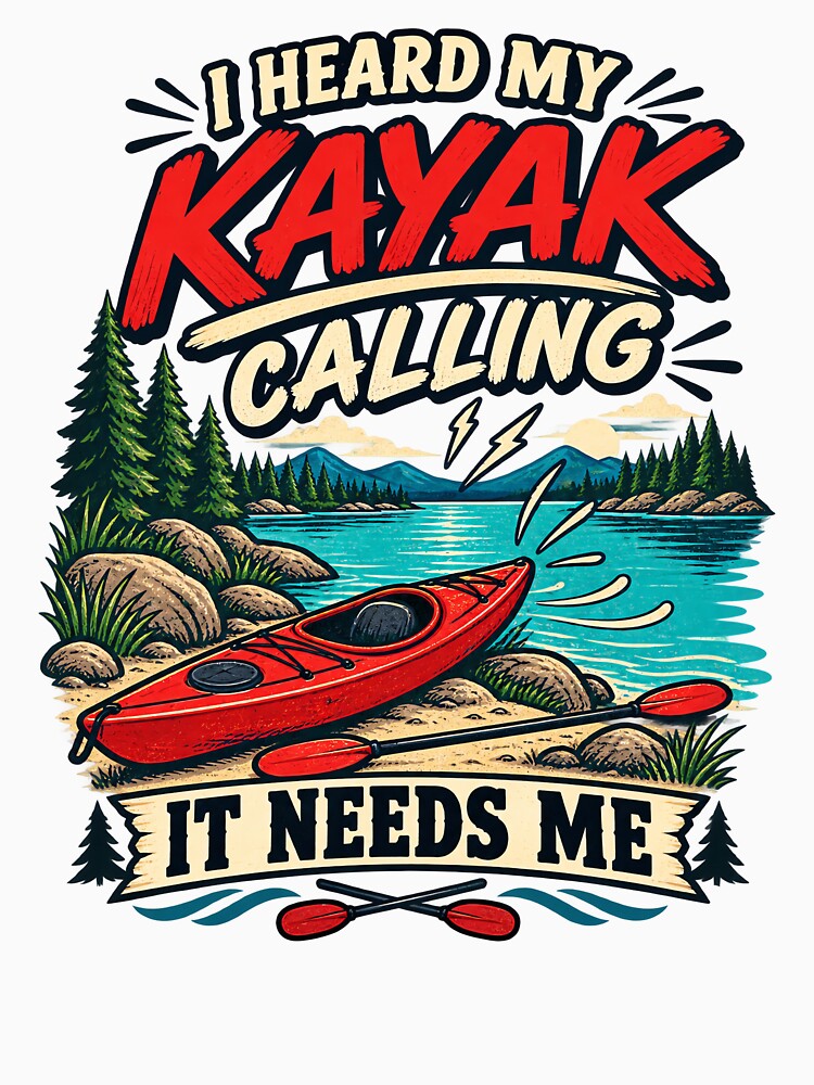 I Heard My Kayak Calling It Needs Me by urbinet