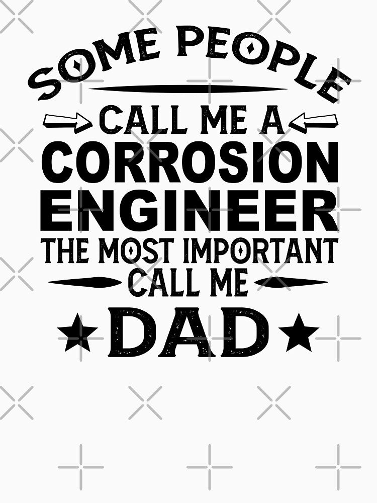 Corrosion engineer Father Dad T-shirt gift for father's Day Corrosion engineer Dad Father's Day, Corrosion engineer Dad Hudband Christmas Gift by xlnv