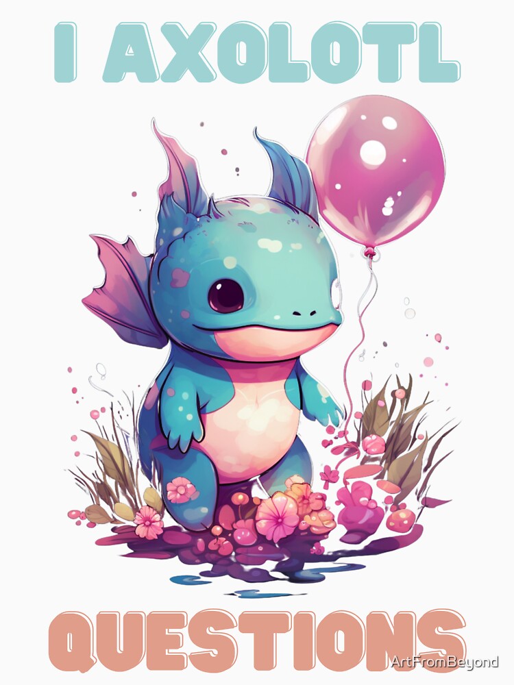 I Axolotl Questions Kawaii with ballons by ArtFromBeyond
