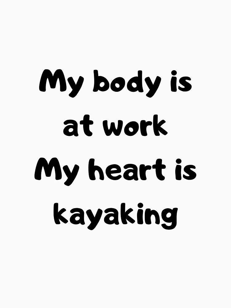 My Heart is Kayaking by delvaoutfitters